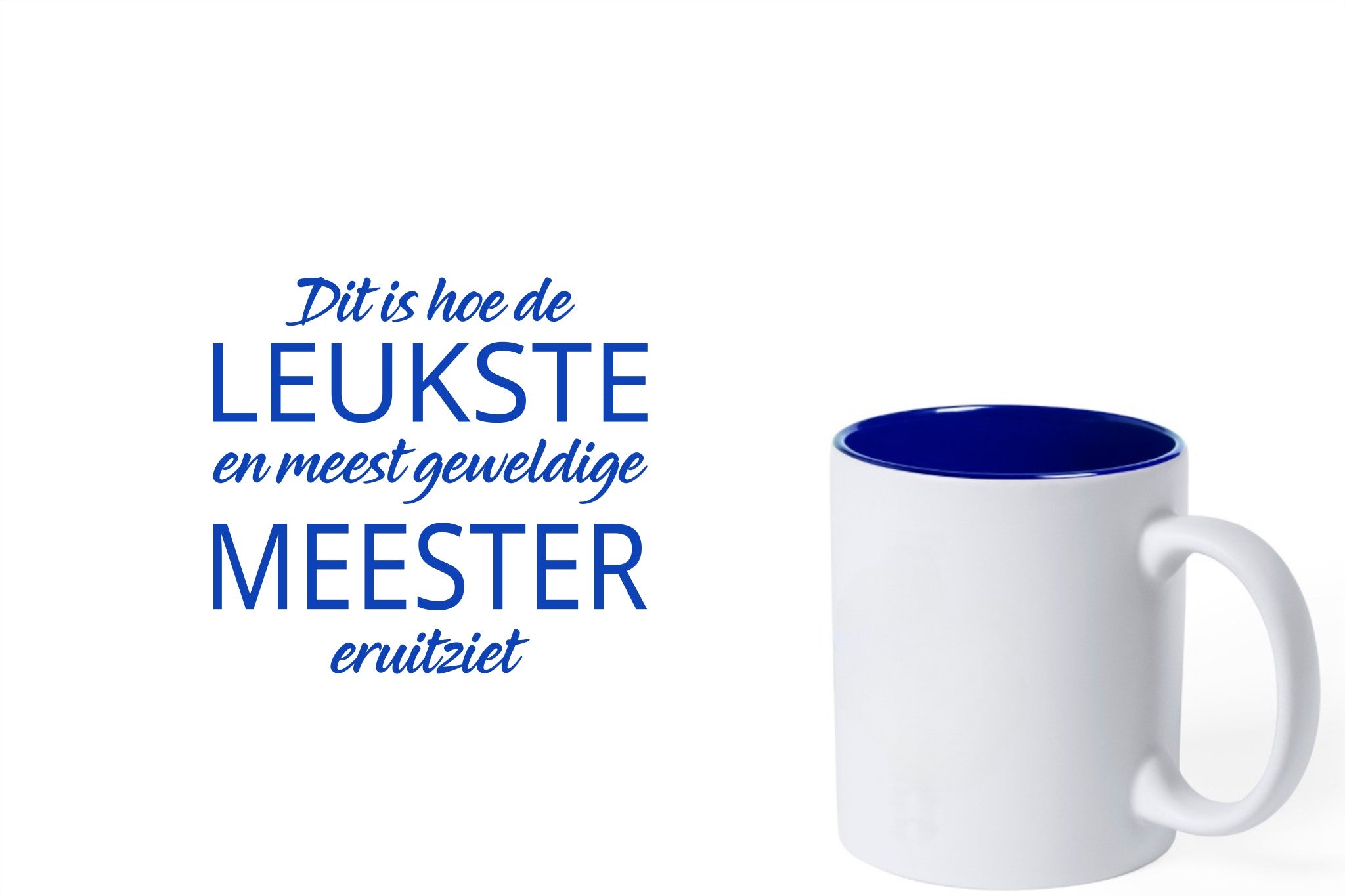 Bedanking voor juf of meester met een mok en gravure 'Dit is hoe de leukste en meest geweldige meester eruitziet', witte mok met blauwe gravure.
