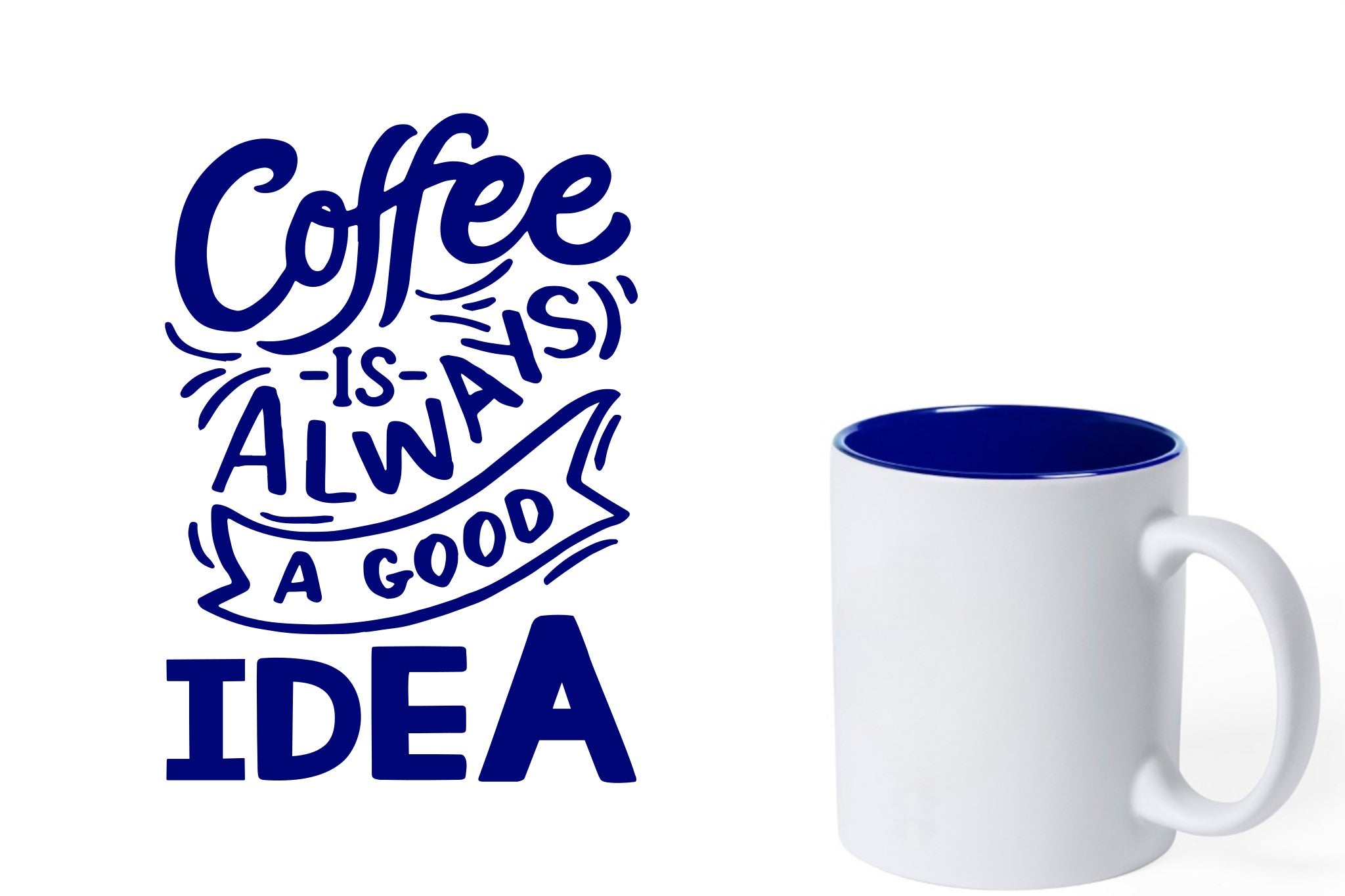 witte keramische mok met blauwe gravure  'Coffee is always a good idea'.