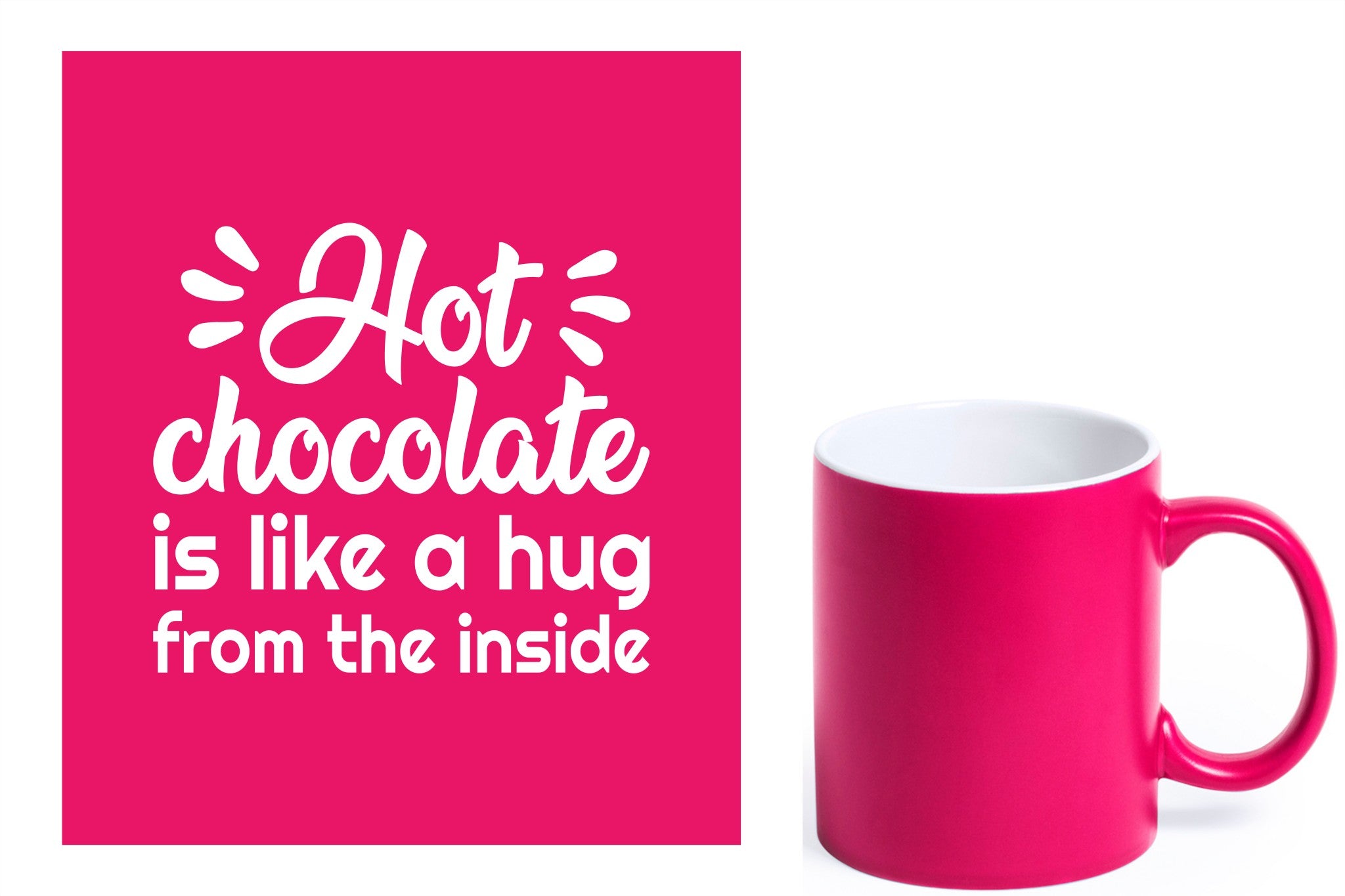 fuchsia keramische mok met witte gravure  'Hot chocolate is like a hug from the inside'.