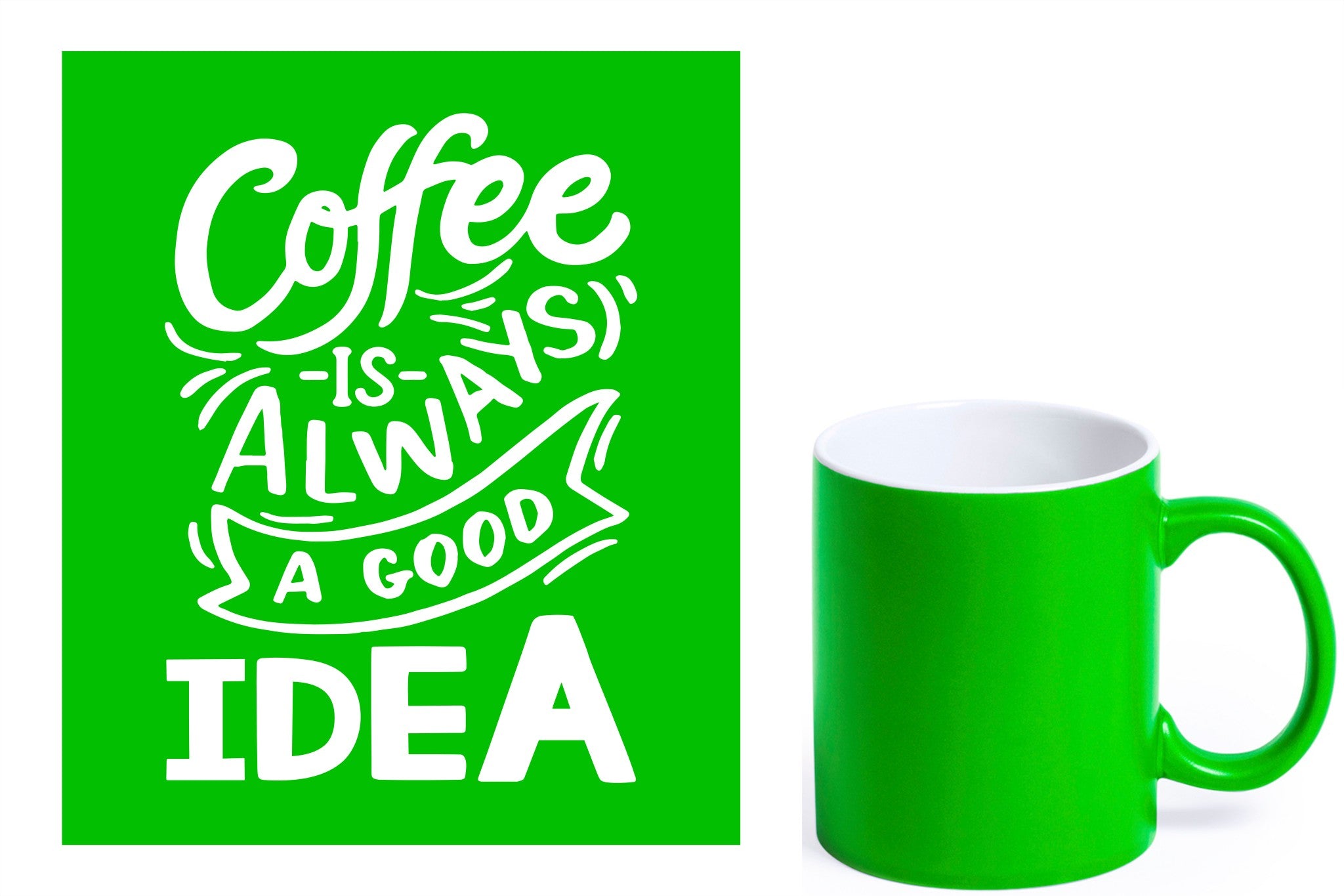 groene keramische mok met witte gravure  'Coffee is always a good idea'.