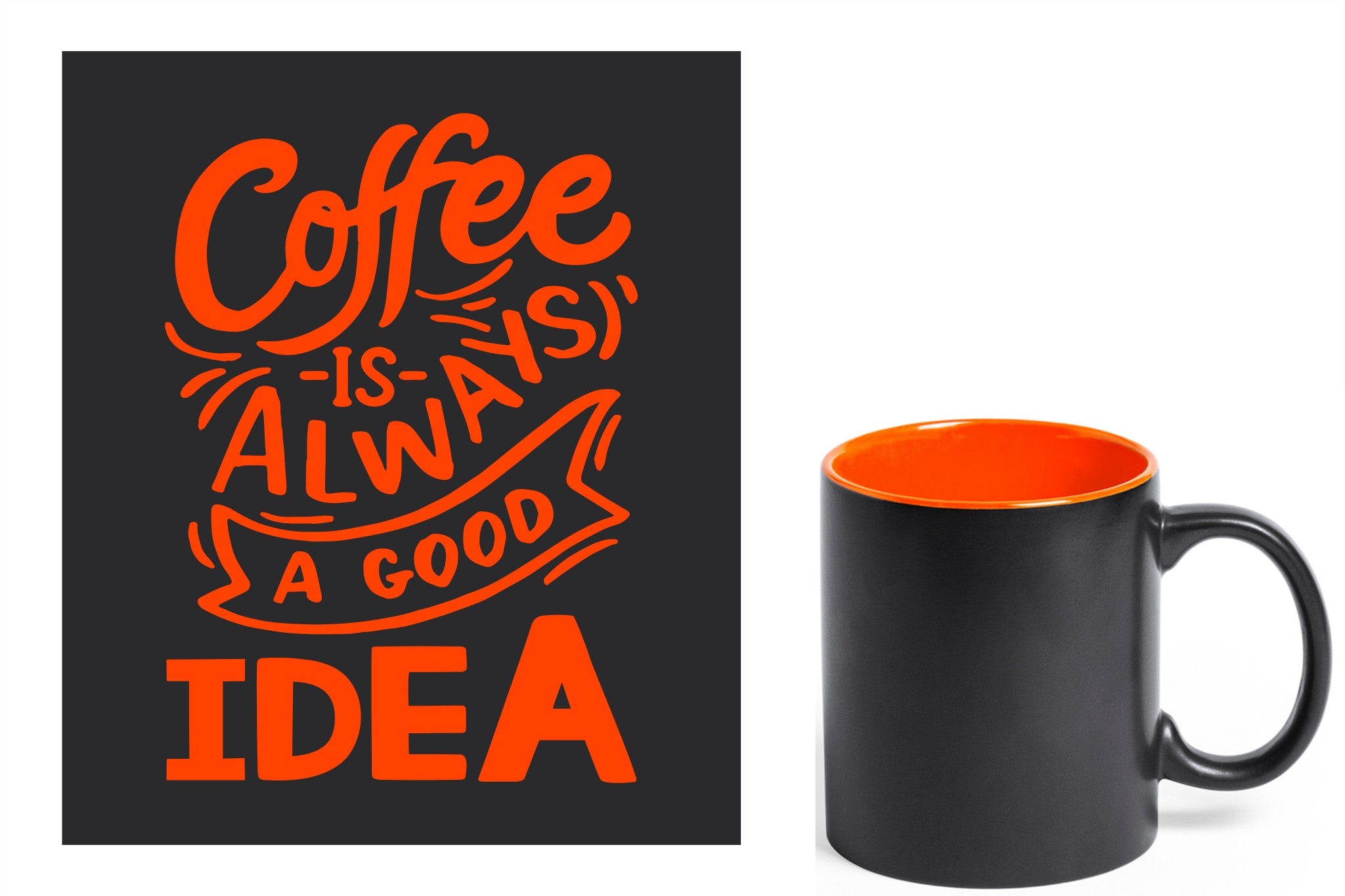 zwarte keramische mok met oranje gravure  'Coffee is always a good idea'.
