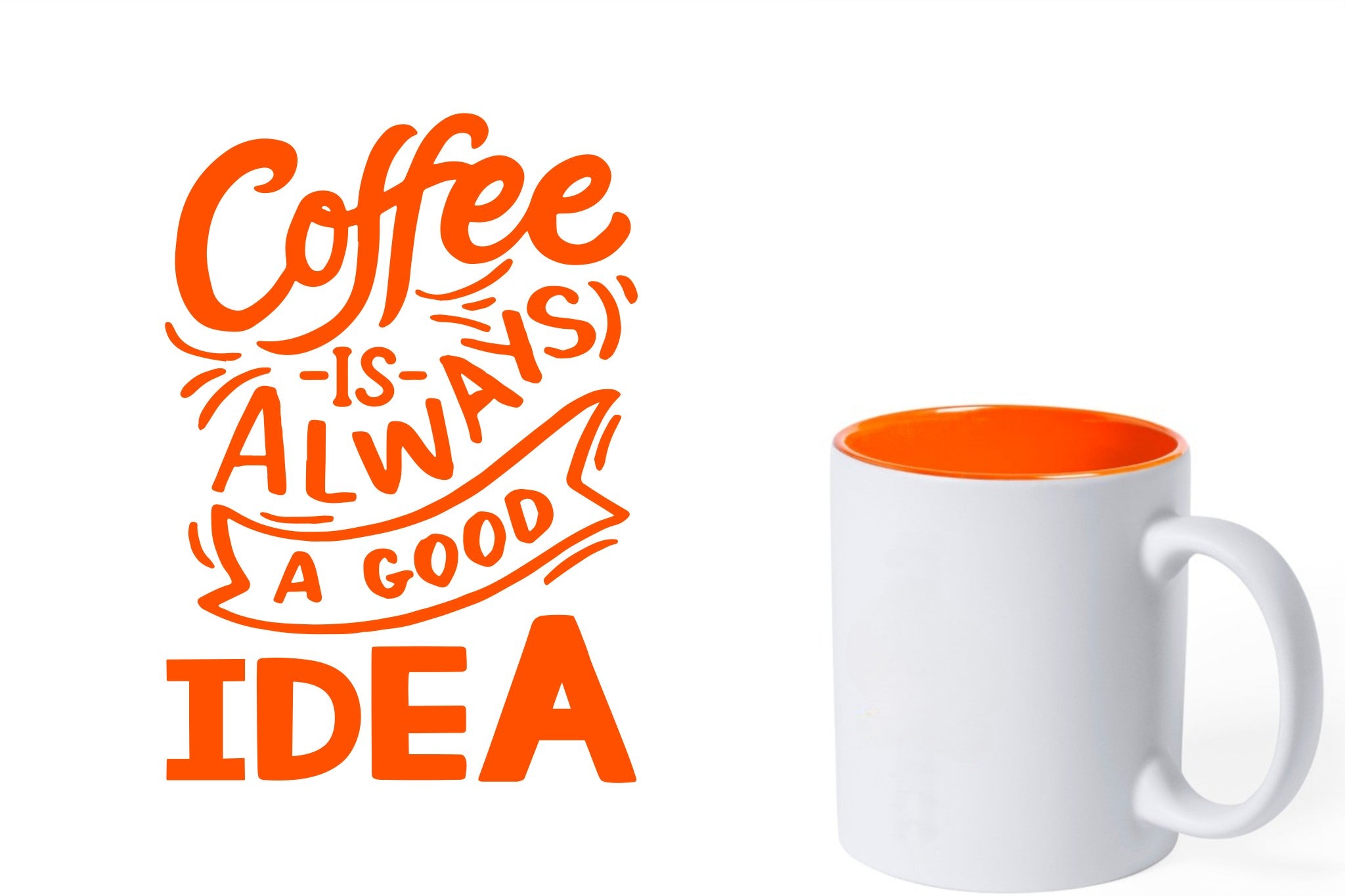 witte keramische mok met oranje gravure  'Coffee is always a good idea'.