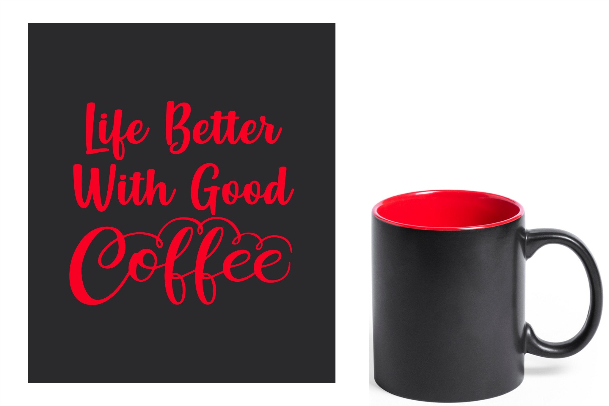 zwarte keramische mok met rode gravure  'Life is better with good coffee'.