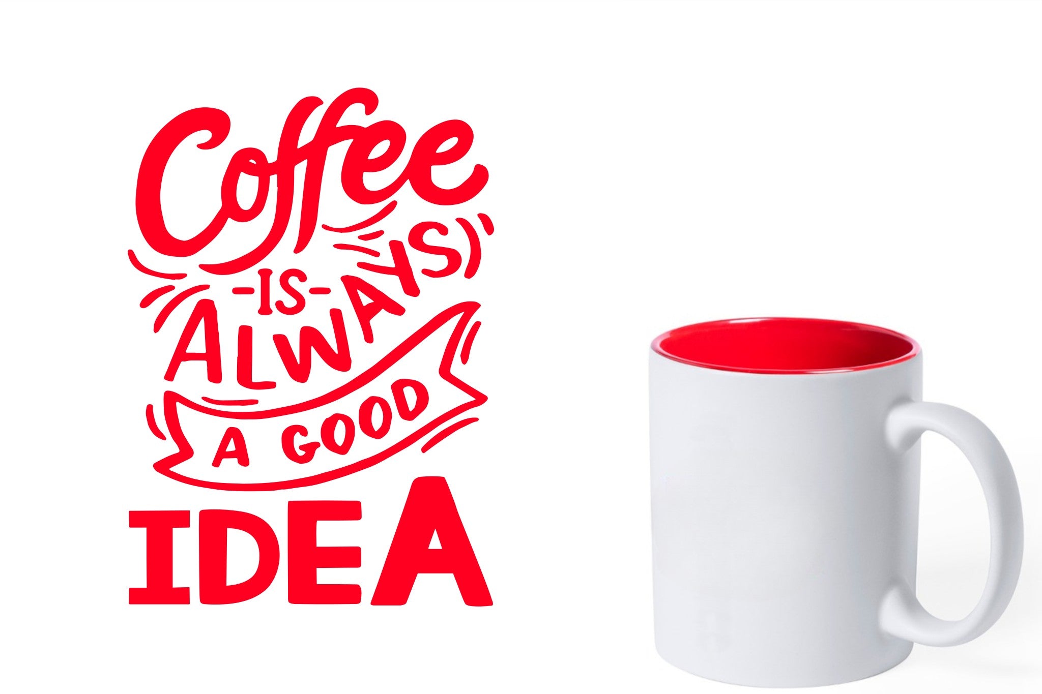 witte keramische mok met rode gravure  'Coffee is always a good idea'.