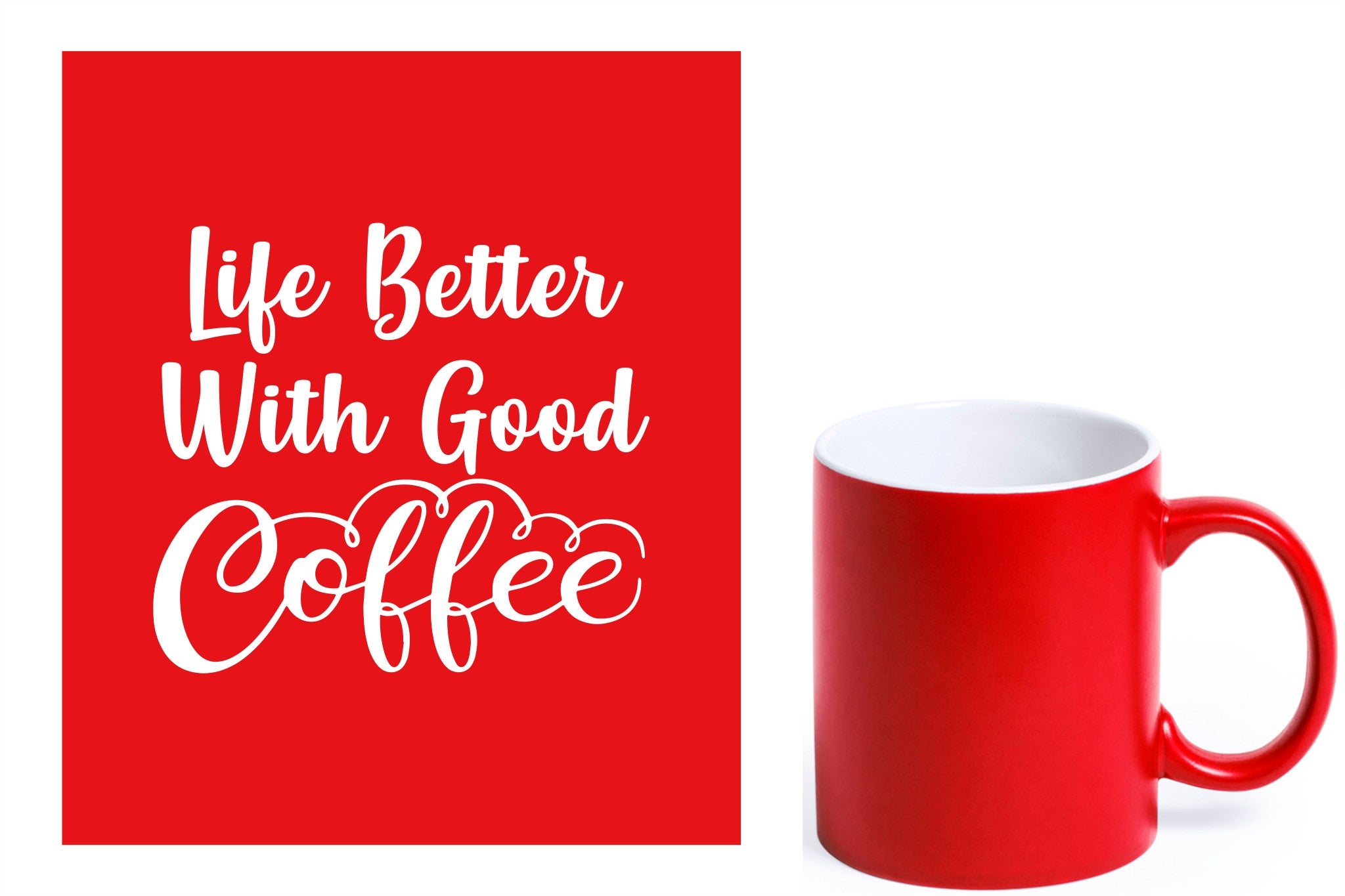 rode keramische mok met witte gravure  'Life is better with good coffee'.