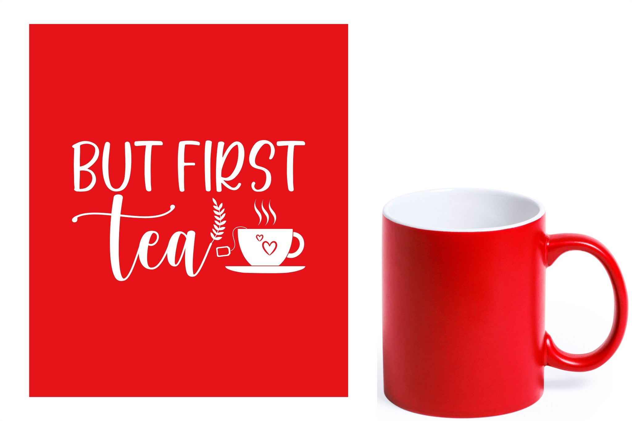 rode keramische mok met witte gravure  'But first tea'.