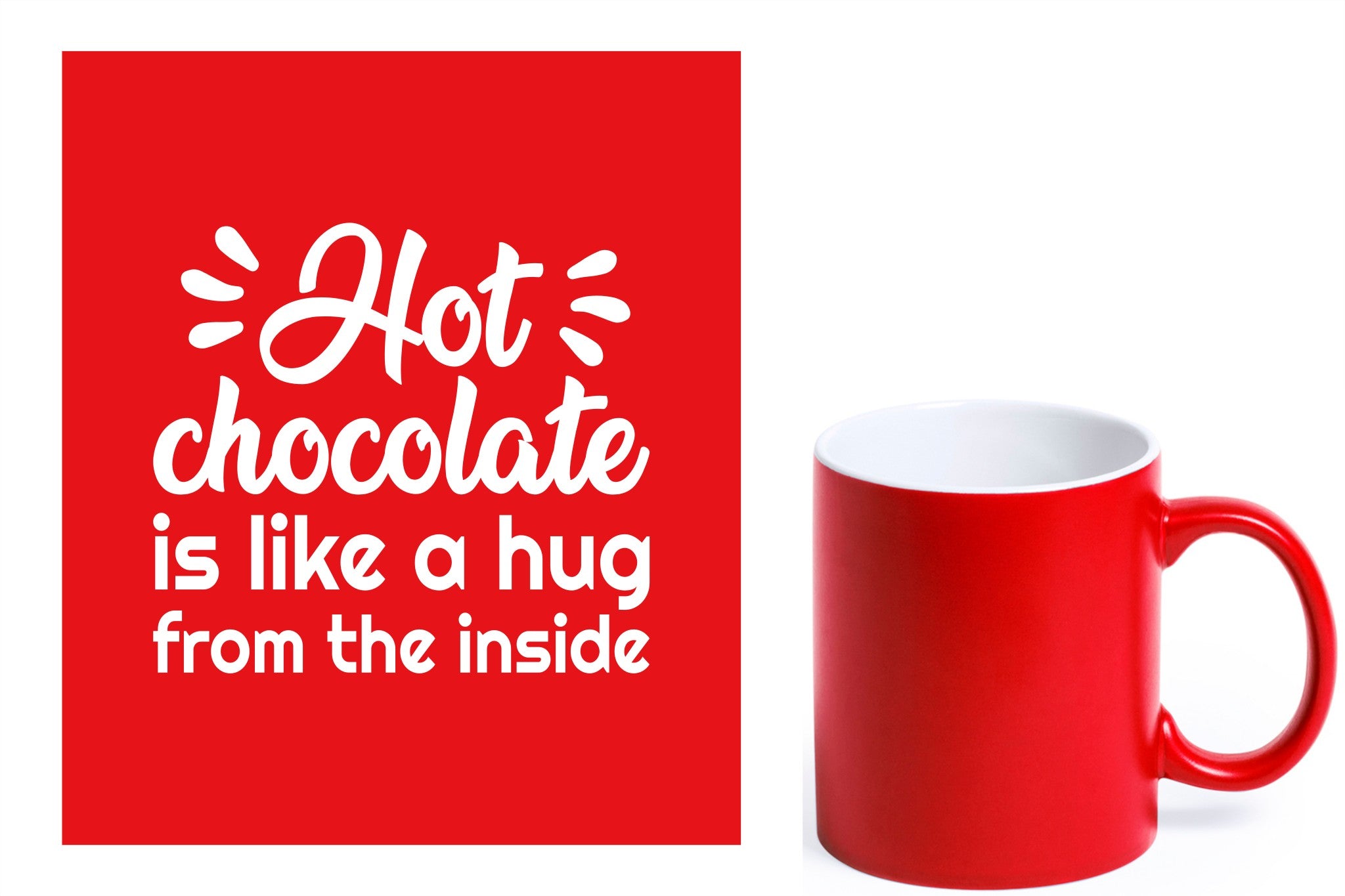 rode keramische mok met witte gravure  'Hot chocolate is like a hug from the inside'.