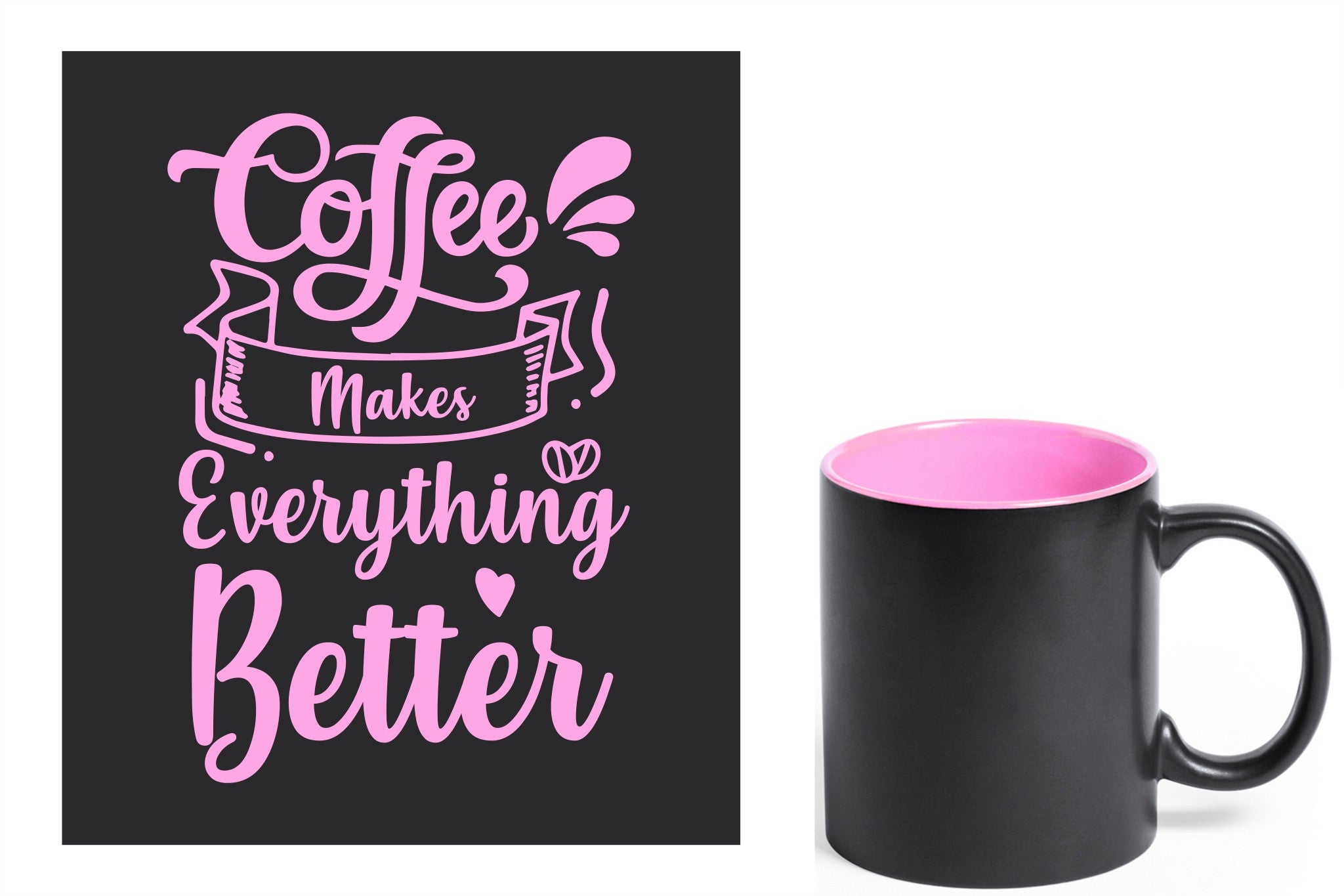 zwarte keramische mok met roze gravure  'Coffee makes everything better'.