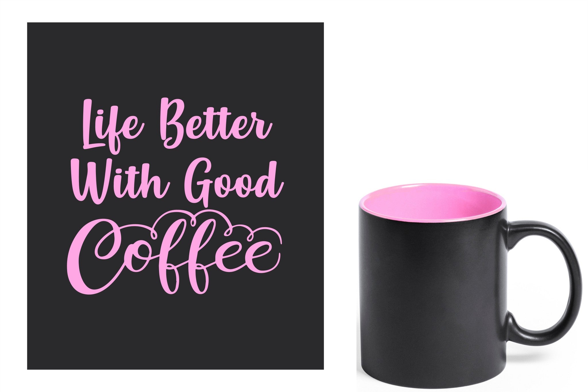 zwarte keramische mok met roze gravure  'Life is better with good coffee'.