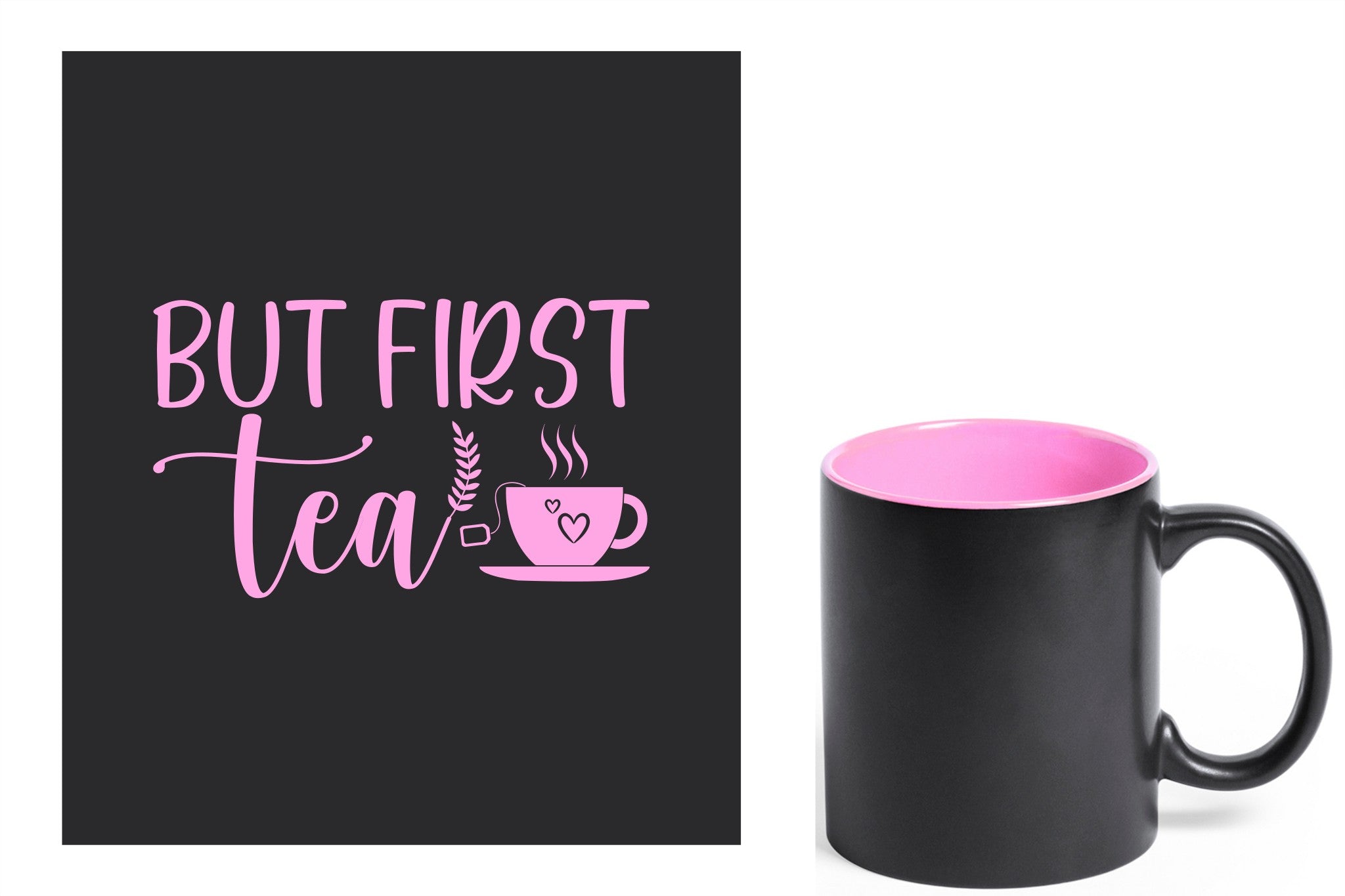 zwarte keramische mok met roze gravure  'But first tea'.