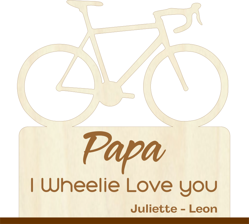 Houten geschenk voor papa, fietsliefhebber. Cadeau voor Vaderdag. Papa I wheelie love you met de namen van de kinderen.